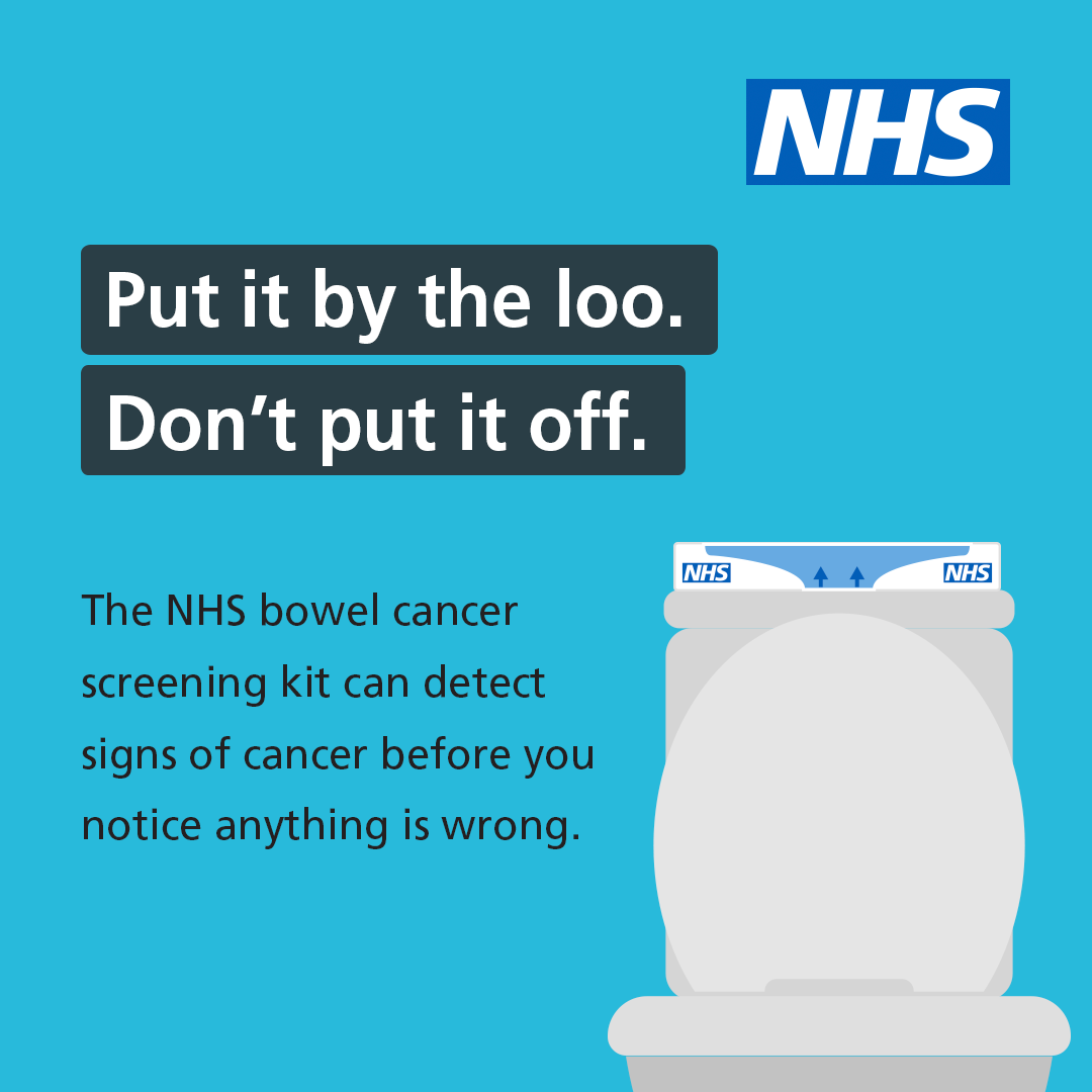 Your next poo could save your life. Detecting bowel cancer at the earliest stage makes you up to nine times more likely to survive.  If you’re sent a bowel cancer screening kit, put it by the loo. Don’t put it off.